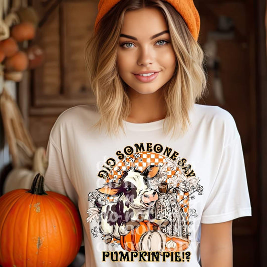 Did Someone Say Pumpkin Pie? Shirt