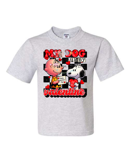 My Dog is my Valentine Shirt