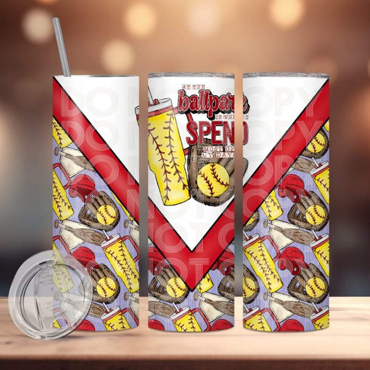 At the ballpark is where I spend most of my time softball Tumbler