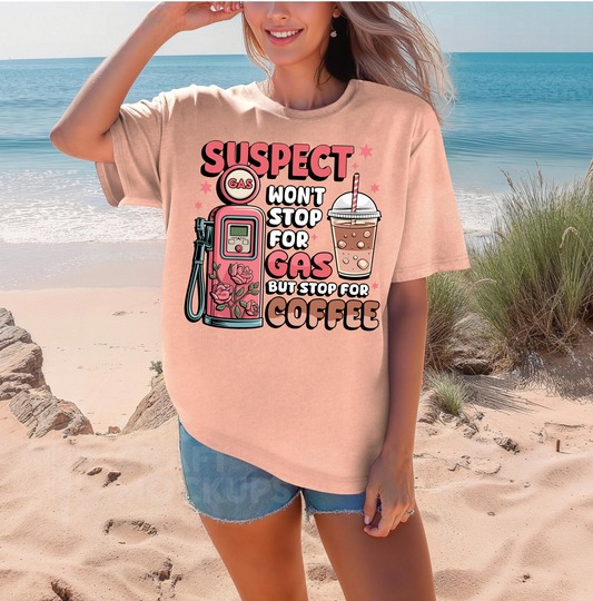 Suspect Wont Stop for Gas Shirt