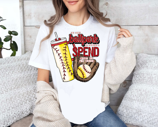 At the ballpark is where I spend most of my time Both baseball and softball shirt