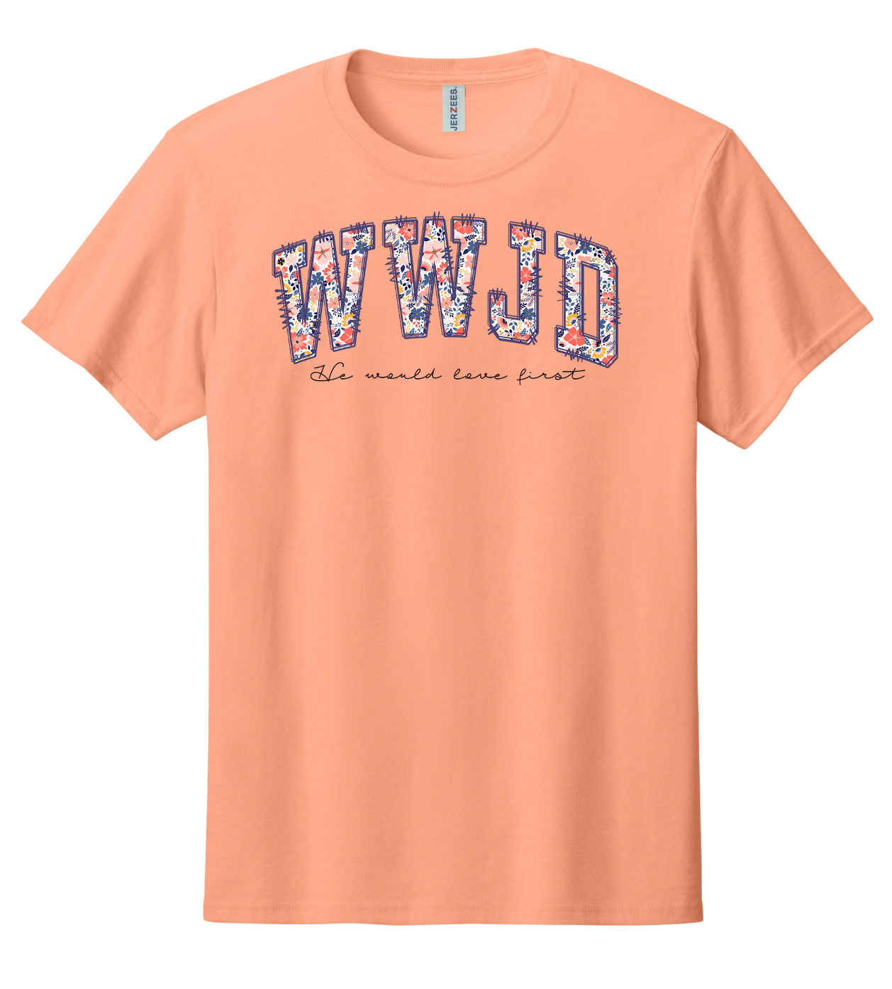 WWJD (He would love first) Shirt