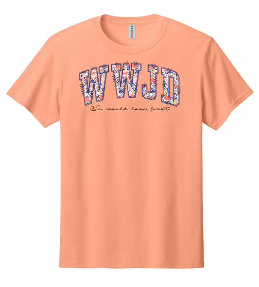 WWJD (He would love first) Shirt