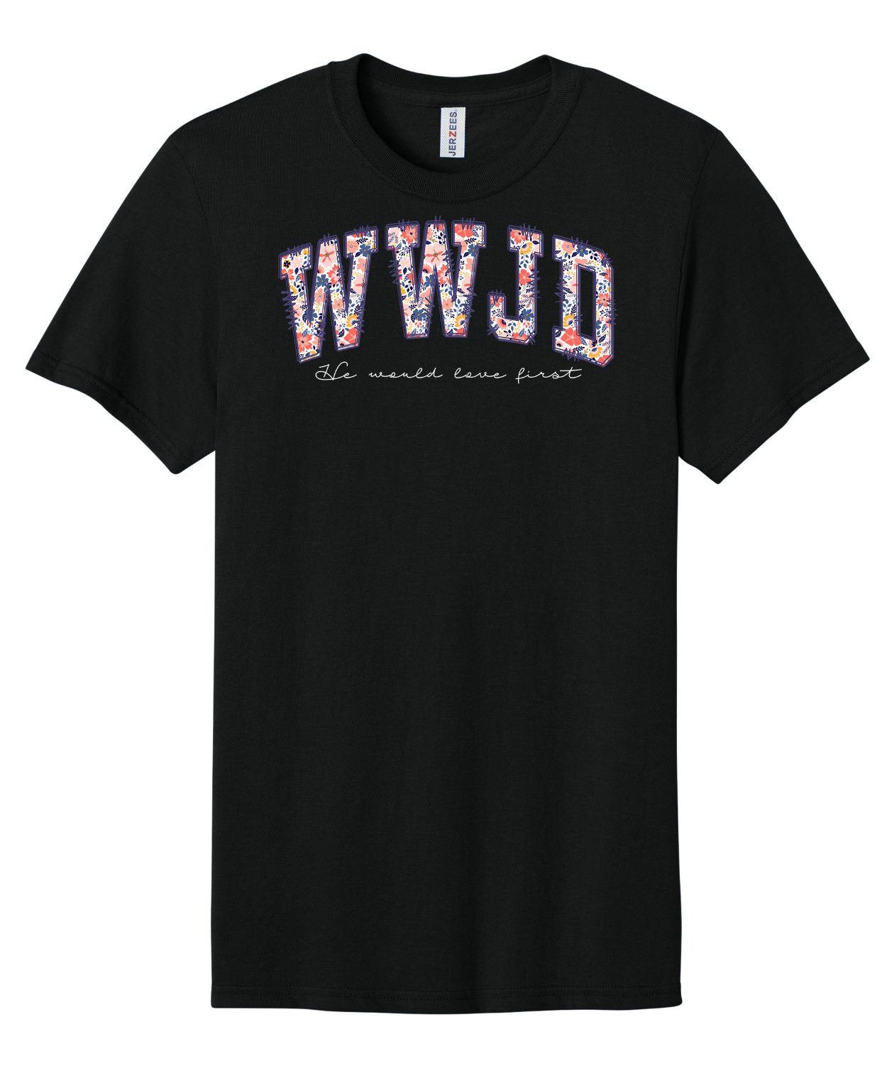 WWJD (He would love first) Shirt