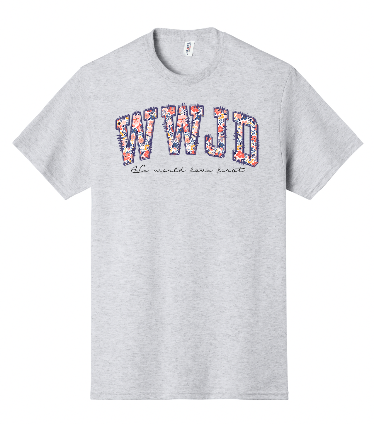 WWJD (He would love first) Shirt