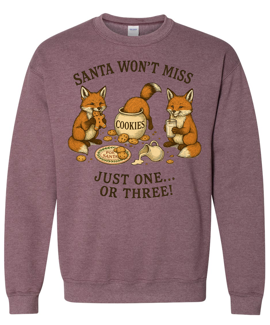 SANTA WON'T MISS JUST ONE OR THREE!