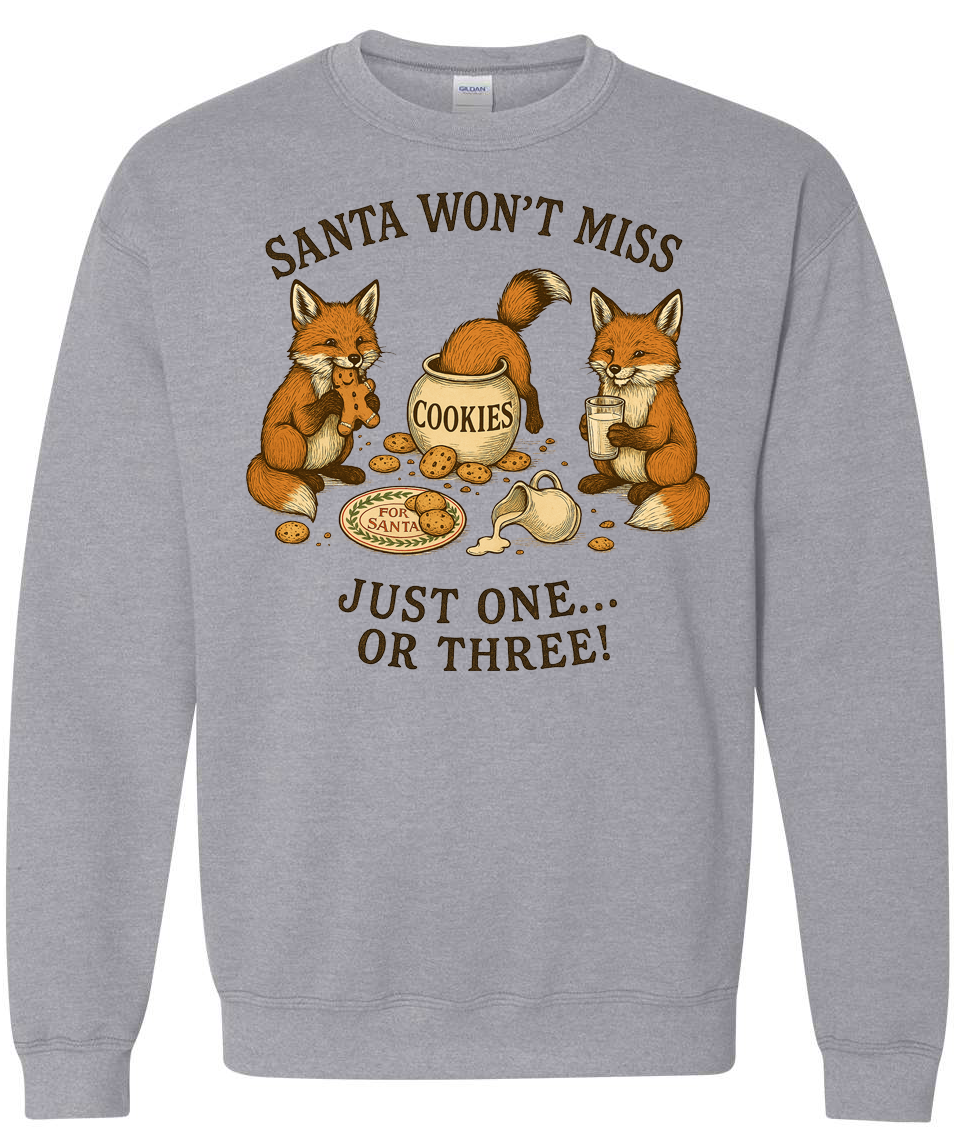 SANTA WON'T MISS JUST ONE OR THREE!