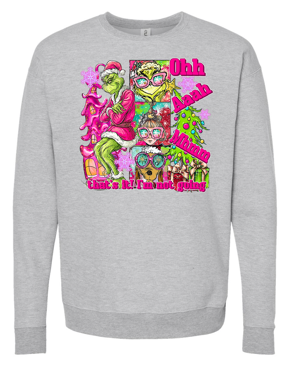 Oh Aaah Mhmm That's it I'm Not Going Shirt