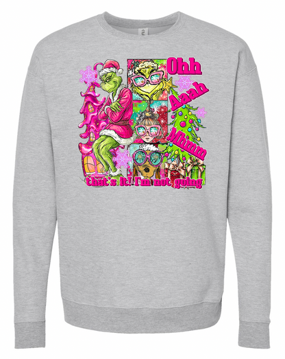 Oh Aaah Mhmm That's it I'm Not Going Shirt