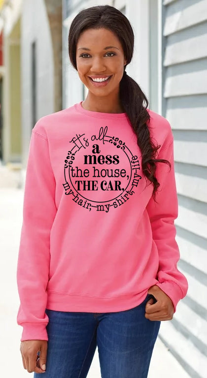 It's All A Mess Shirt